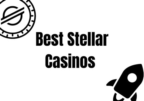 Best Stellar Casinos 2024 .